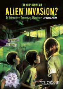Can You Survive an Alien Invasion? by Blake Hoena