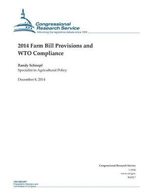 2014 Farm Bill Provisions and WTO Compliance by Congressional Research Service