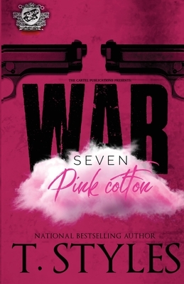 War 7: Pink Cotton (The Cartel Publications) by T. Styles