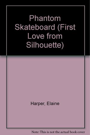 The Phantom Skateboard by Elaine Harper