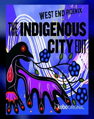 The Indigenous City Edit by Waubgeshig Rice