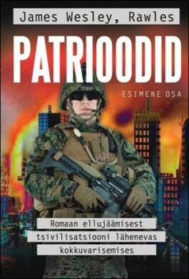 Patrioodid. Esimene osa by Rawles, James Wesley