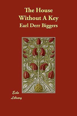 The House Without A Key by Earl Derr Biggers