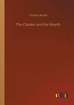 The Cloister and the Hearth by Charles Reade