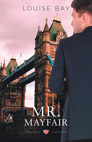 Mr. Mayfair by Louise Bay