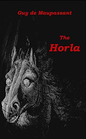 The Horla: A Short Story by Guy de Maupassant