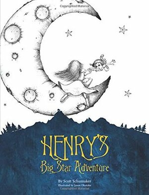 Henry's Big Star Adventure by Eamon Doyle, Jason Okutake, Scott Schumaker