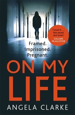 On My Life by Angela Clarke