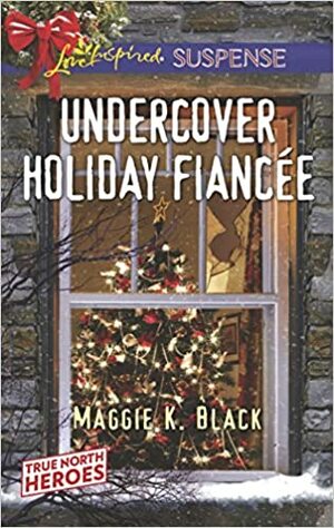 Undercover Holiday Fiancée by Maggie K. Black