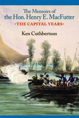 The Memoirs of the Hon. Henry E. Macfutter: Ring of Truth by Ken Cuthbertson
