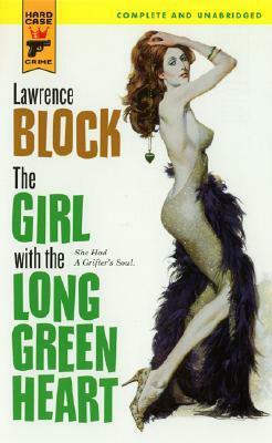 The Girl with the Long Green Heart by Lawrence Block