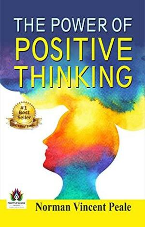 The Power of Positive Thinking by Dr. Norman Vincent Peale by Norman Vincent Peale
