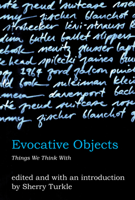 Evocative Objects: Things We Think with by 