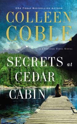 Secrets at Cedar Cabin by Colleen Coble