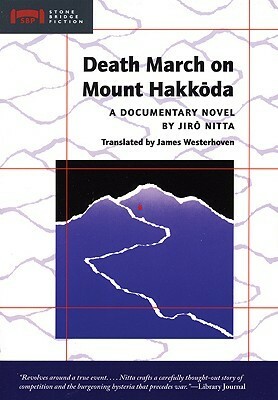 Death March on Mount Hakkoda: A Documentary Novel by James Westerhoven, Jirō Nitta