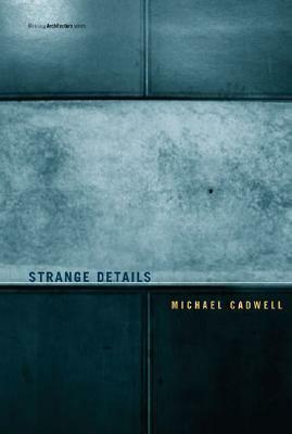 Strange Details by Michael Cadwell