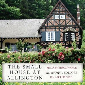 The Small House at Allington by Anthony Trollope