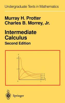 Intermediate Calculus by Charles B. Jr. Morrey, Murray H. Protter