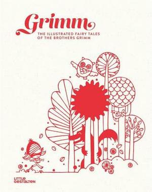 Grimm: The Illustrated Fairy Tales of the Brothers Grimm by Jacob Grimm, Wilhelm Grimm