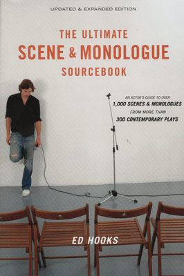 The Ultimate Scene & Monologue Sourcebook: An Actor's Reference to Over 1,000 Monologues and Scenes from More Than 300 Contemporary Plays by 