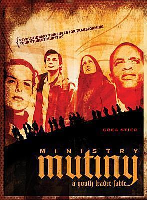 Ministry Mutiny (1st Edition): A Youth Leader Fable by Greg Stier, Greg Stier