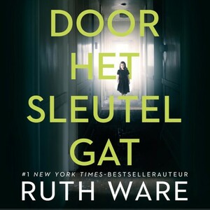 Door het sleutelgat by Ruth Ware