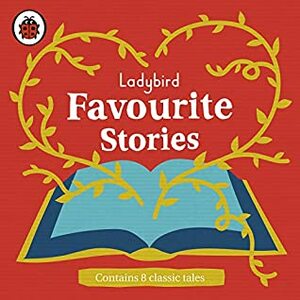 Ladybird Favourite Stories by Daniel Weyman