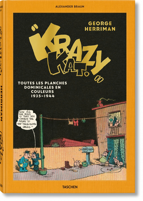 George Herriman "krazy Kat". Toutes Les Planches Dominicales En Couleurs 1935-1944 by Alexander Braun