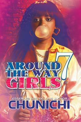 Around the Way Girls 7 by Chunichi, Karen P. Williams, B. L. U. N. T.