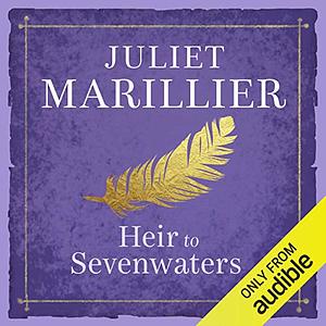 Heir to Sevenwaters by Juliet Marillier