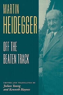 Off the Beaten Track by Martin Heidegger, Kenneth Haynes