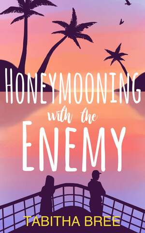 Honeymooning with the enemy  by Tabitha Bree