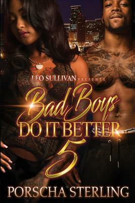 Bad Boys Do It Better 5 by Porscha Sterling