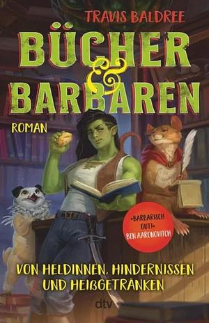 Bücher & Barbaren by Travis Baldree