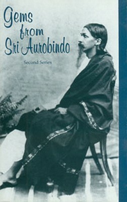 Gems from Sri Aurobindo, 2nd Series by Sri Aurobindo