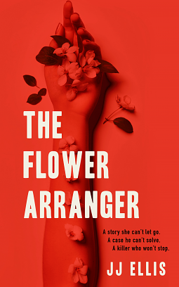 The Flower Arranger by J.J. Ellis