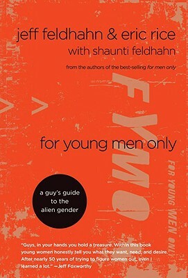 For Young Men Only: A Guy's Guide to the Alien Gender by Eric Rice, Jeff Feldhahn