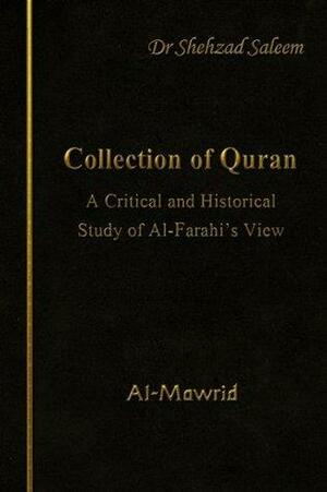 Collection of the Qur'an: A Critical and Historical Study of Al-Farahi's View by Shehzad Saleem