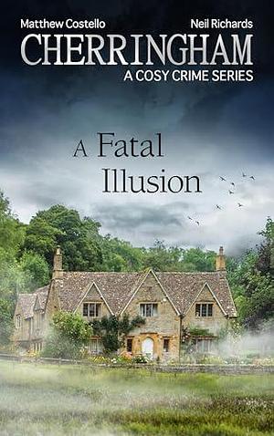 Cherringham - A Fatal Illusion: A Cosy Crime Series by Matthew Costello, Neil Richards