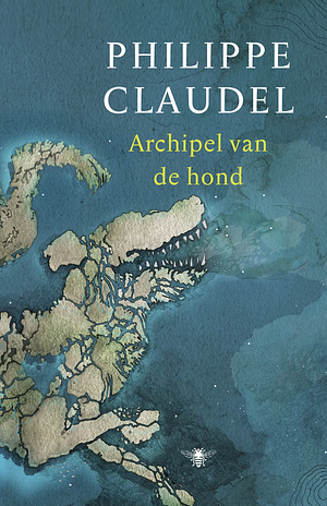 Archipel van de hond by Philippe Claudel