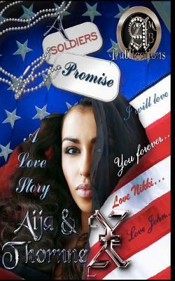 A Soldier's Promise by Aija M. Butler, Thornne E. Xaivaintt