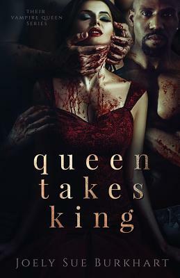 Queen Takes King by Joely Sue Burkhart