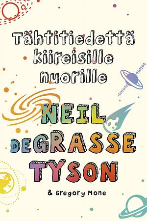 Tähtitiedettä kiireisille nuorille by Gregory Mone, Neil deGrasse Tyson