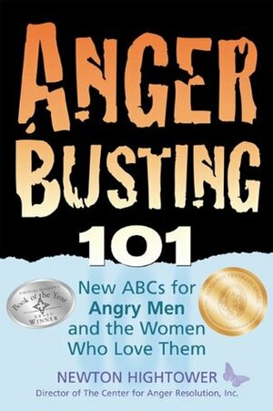 Anger Busting 101: The New ABCs for Angry Men and the Women Who Love Them by Newton Hightower, David C. Kay