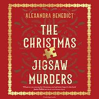 The Christmas Jigsaw Murders by Alexandra Benedict