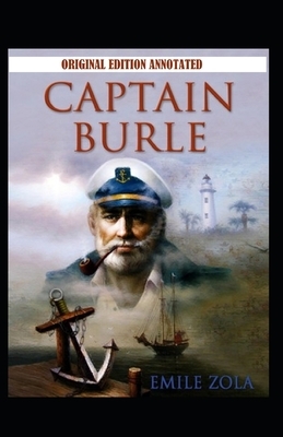 Émile Zola: Captain Burle-Original Edition(Annotated) by Émile Zola