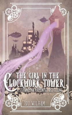 The Girl in the Clockwork Tower by Lou Wilham