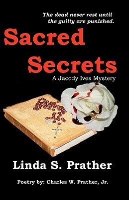Sacred Secrets, A Jacody Ives Mystery by Charles W. Prather Jr, Linda S. Prather