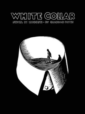 White Collar: A Novel in Linocuts by Giacomo Patri