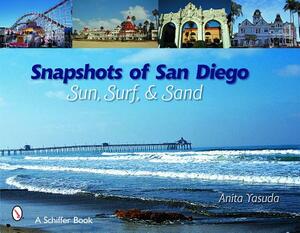 Snapshots of San Diego: Sun, Surf & Sand by Anita Yasuda